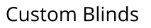 Custom Blinds