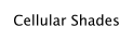 Cellular Shades